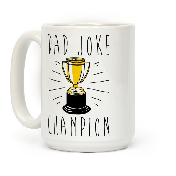 Dad Joke Champion Coffee Mug Dad Joke Champion Coffee Mug