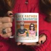 Dad Like Father Like Daughter - Bad Thing or Good Thing Matter of Opinion, Personalized White Mug, Funny Dad Gifts