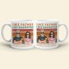 Dad Like Father Like Daughter - Bad Thing or Good Thing Matter of Opinion, Personalized White Mug, Funny Dad Gifts