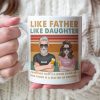 Dad Like Father Like Daughter - Bad Thing or Good Thing Matter of Opinion, Personalized White Mug, Funny Dad Gifts