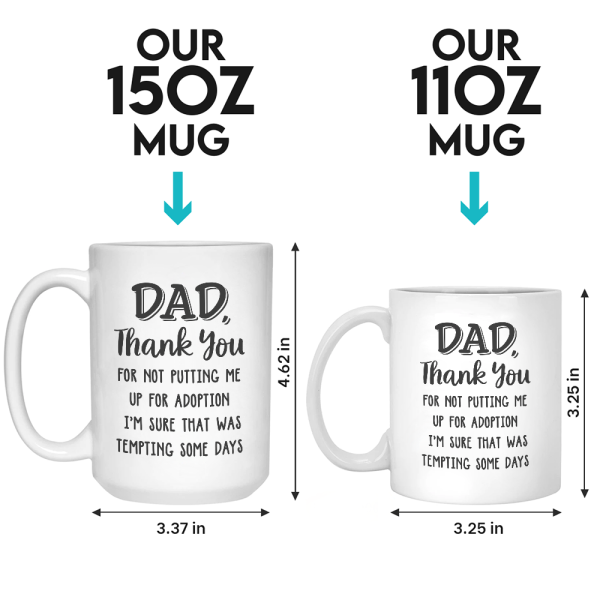 Dad Mom Thank You For Not Putting Me Up For Adoption - Family Personalized Mug - Gift For Family Members Dad Mom Thank You For Not Putting Me Up For Adoption - Family Personalized Mug - Gift For Family Members