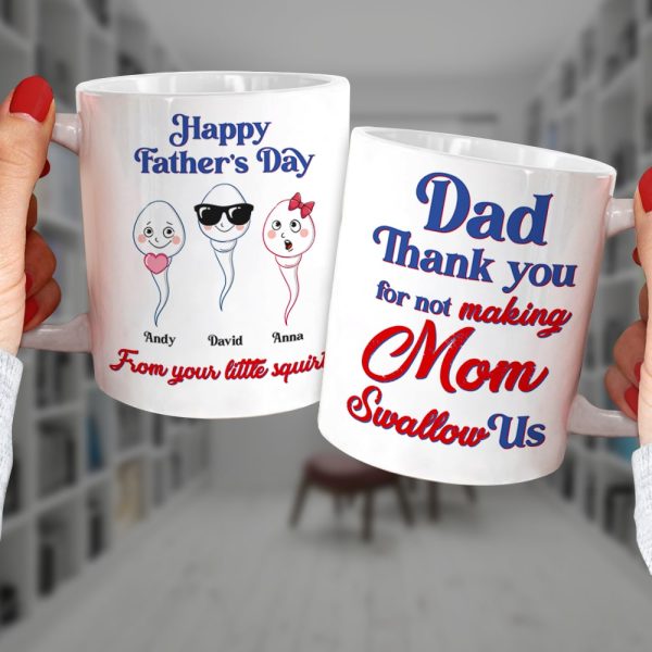 Dad, Thank You For Not Making Mom Swallow Us - Father's Day Gift - Father's Day Mug - Personalized Funny Coffee Mug - Gift For Dad