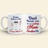 Dad, Thank You For Not Making Mom Swallow Us - Father's Day Gift - Father's Day Mug - Personalized Funny Coffee Mug - Gift For Dad