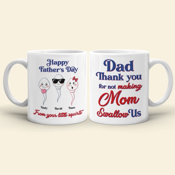 Dad, Thank You For Not Making Mom Swallow Us - Father's Day Gift - Father's Day Mug - Personalized Funny Coffee Mug - Gift For Dad