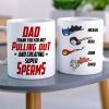 Dad Thank You For Not Pulling Out Personalized Mug, Gift For Father's Day