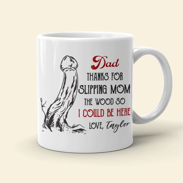 Dad, Thanks For Slipping Mom, Gift For Dad, Persozalized Mug, Father's Day Gift