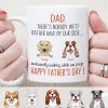 Dad There's Nobody I'd Rather Have By My Side Custom Dog Dad Mug C212