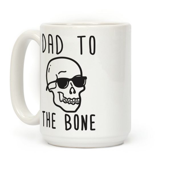 Dad To The Bone Coffee Mug Dad To The Bone Coffee Mug