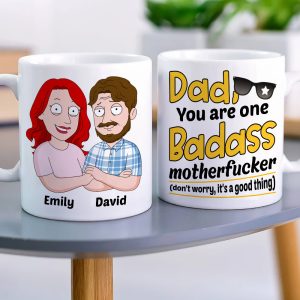 Dad You Are One Badass Motherf**ker - Funny Personalized White Mug - 01QHDT310523HH