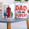 Dad You Are Super Personalized Coffee Mug DR-WHM-06dnqn180523tm Dad You Are Super Personalized Coffee Mug DR-WHM-06dnqn180523tm