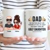 Dad You Don't Have Ugly Children, Funny Father's Day Gift From Daughter And Son, Personalized Mug Dad You Don't Have Ugly Children, Funny Father's Day Gift From Daughter And Son, Personalized Mug