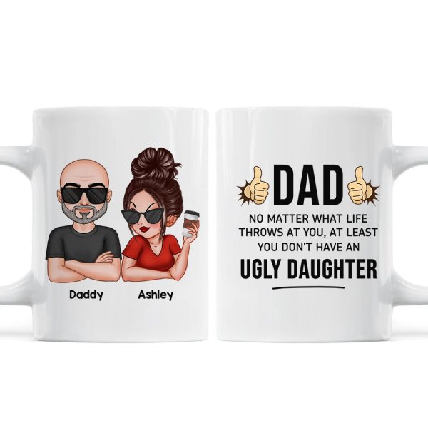 Dad You Don't Have Ugly Children, Funny Father's Day Gift From Daughter And Son, Personalized Mug Dad You Don't Have Ugly Children, Funny Father's Day Gift From Daughter And Son, Personalized Mug