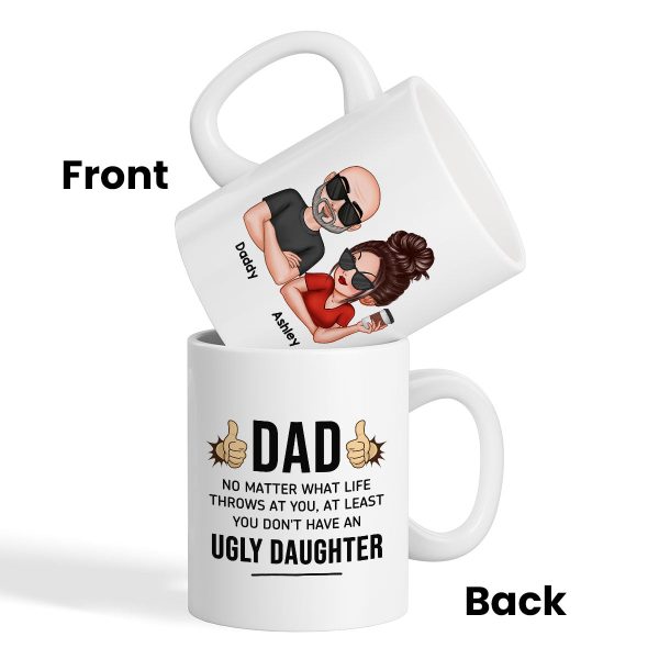 Dad You Don't Have Ugly Children, Funny Father's Day Gift From Daughter And Son, Personalized Mug Dad You Don't Have Ugly Children, Funny Father's Day Gift From Daughter And Son, Personalized Mug