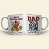 Dad Your Farts Stink Personalized Coffee Mug 05DNTI060623 Dad Your Farts Stink Personalized Coffee Mug 05DNTI060623