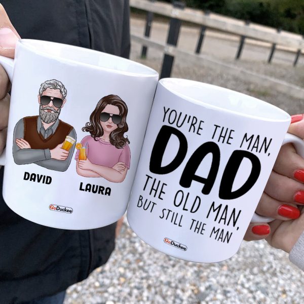 Dad You're The Man The Old Man But Still The Man, Personalized White Mug, Funny Father's Day Gifts Dad You're The Man The Old Man But Still The Man, Personalized White Mug, Funny Father's Day Gifts