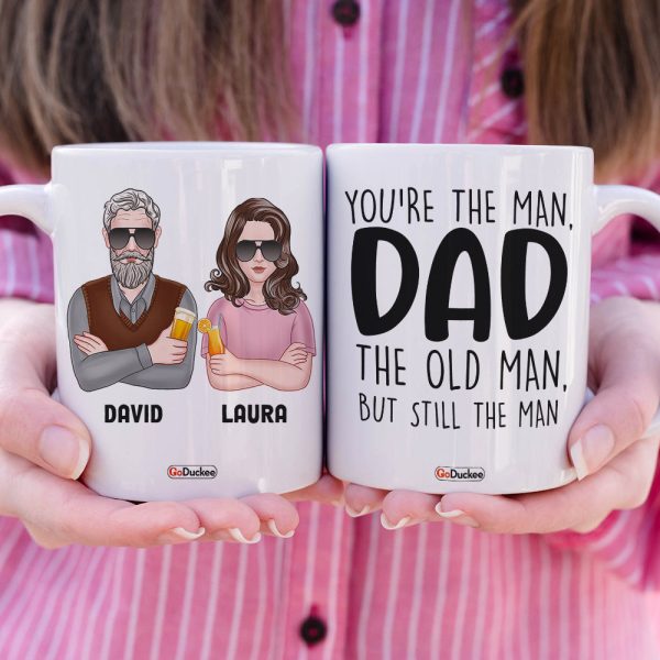 Dad You're The Man The Old Man But Still The Man, Personalized White Mug, Funny Father's Day Gifts Dad You're The Man The Old Man But Still The Man, Personalized White Mug, Funny Father's Day Gifts