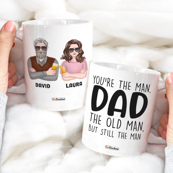 Dad You're The Man The Old Man But Still The Man, Personalized White Mug, Funny Father's Day Gifts Dad You're The Man The Old Man But Still The Man, Personalized White Mug, Funny Father's Day Gifts