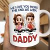 Daddy I Love You More The End - Personalized Mug Daddy I Love You More The End - Personalized Mug
