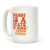 Daddy Is A State of Mind Quote Coffee Mug