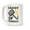 Daddy of Thunder Coffee Mug Daddy of Thunder Coffee Mug
