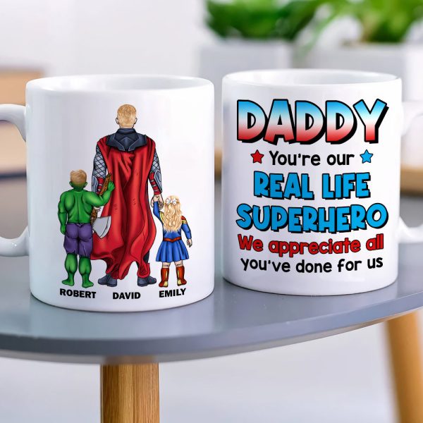 Daddy You're Our Real Life, 03ACDT270523TM Personalized Mug, Gift For Dad Daddy You're Our Real Life, 03ACDT270523TM Personalized Mug, Gift For Dad