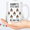 Daddy's Little Shits Custom Mug