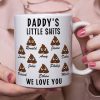 Daddy's Little Shits Custom Mug