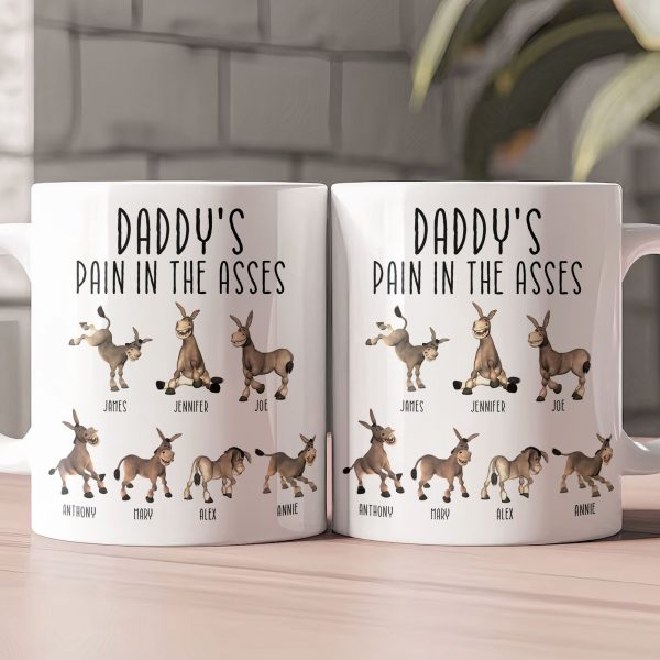 Daddy's Pain In The Asses - Funny Gifts For Mommy, Daddy - Personalized Mug Daddy's Pain In The Asses - Funny Gifts For Mommy, Daddy - Personalized Mug