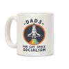 Dads For Gay Space Socialism Coffee Mug