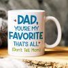 Dad,You're My Favorite That's All, Personalized Mug, Gift For Father's Day - 05DNHN100523HH Dad,You're My Favorite That's All, Personalized Mug, Gift For Father's Day - 05DNHN100523HH