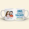 Dad,You're My Favorite That's All, Personalized Mug, Gift For Father's Day - 05DNHN100523HH Dad,You're My Favorite That's All, Personalized Mug, Gift For Father's Day - 05DNHN100523HH