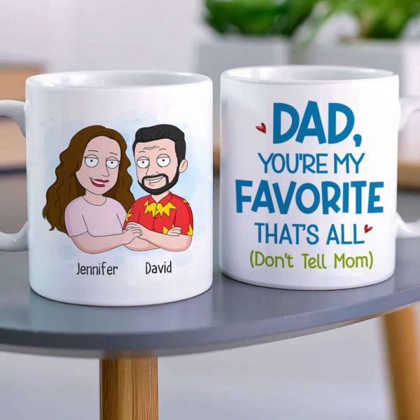 Dad,You're My Favorite That's All, Personalized Mug, Gift For Father's Day - 05DNHN100523HH Dad,You're My Favorite That's All, Personalized Mug, Gift For Father's Day - 05DNHN100523HH