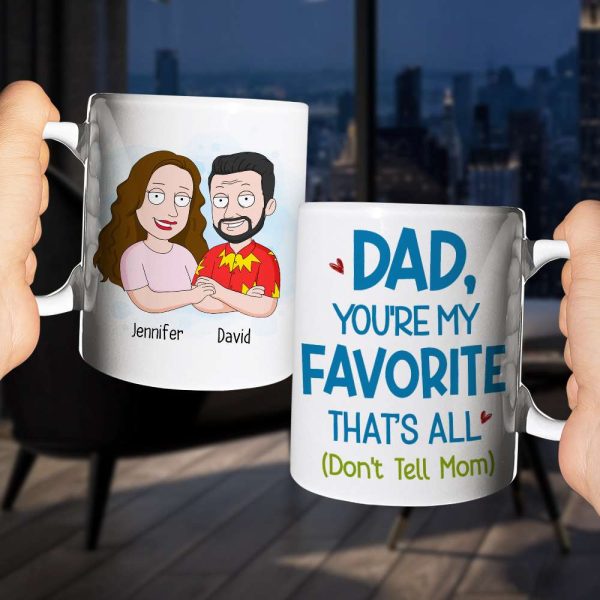 Dad,You're My Favorite That's All, Personalized Mug, Gift For Father's Day - 05DNHN100523HH Dad,You're My Favorite That's All, Personalized Mug, Gift For Father's Day - 05DNHN100523HH