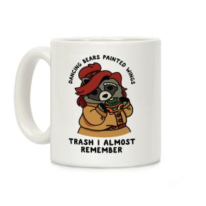 Dancing Bears Painted Wings Trash I Almost Remember Raccoon Anastasia Coffee Mug