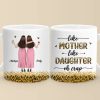 Daughter By Birth, Friend By Choice - Family Personalized Custom Mug - Gift For Mom, Daughter