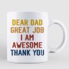Dear Dad Great Job Gift For Dad Personalized Mug Dear Dad Great Job Gift For Dad Personalized Mug