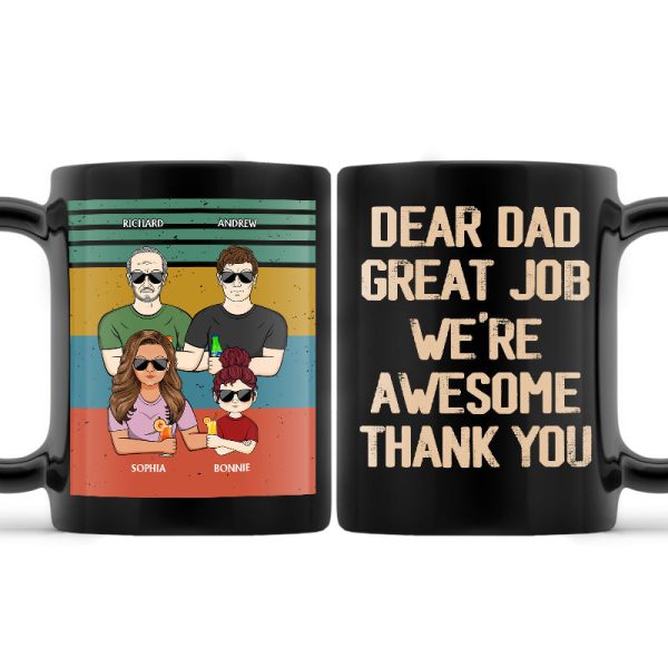 Dear Dad Great Job We're Awesome Thank You Adult And Kid - Father Gift - Personalized Custom Black Mug Dear Dad Great Job We're Awesome Thank You Adult And Kid - Father Gift - Personalized Custom Black Mug