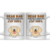 Dear Dad Thanks For All The Belly Rubs - Personalized Mug