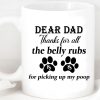 Dear Dad, Thanks For All The Belly Rubs Photo Dog Mug H445