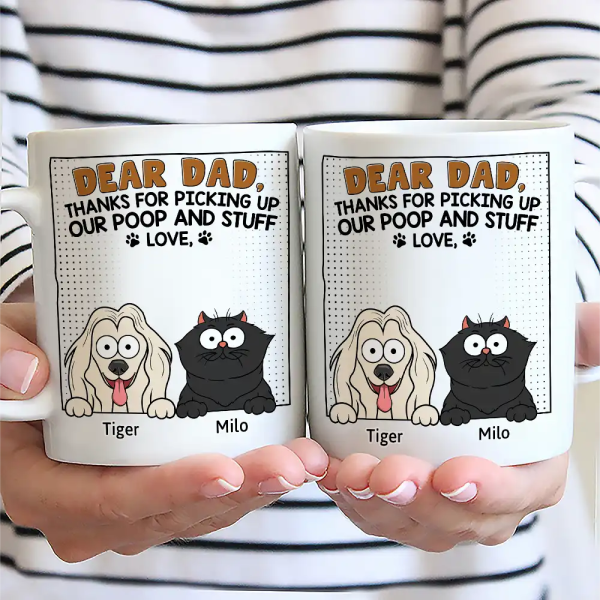 Dear Dad Thanks For Picking Up My Poop - Personalized Mug Dear Dad Thanks For Picking Up My Poop - Personalized Mug