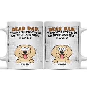 Dear Dad Thanks For Picking Up My Poop - Personalized Mug