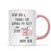 Dear Dad Thanks For Wiping My Butt And Stuff, Father's Day Gift For Him, Funny Personalized Mug
