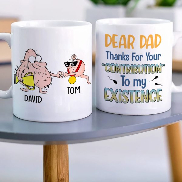 Dear Dad Thanks For Your Contribution To My Existence Personalized Coffee Mug