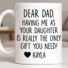 Dear Dad, The Only Gift You Need, Heart Design - Personalized Custom Coffee Mug - DAD290_MG Dear Dad, The Only Gift You Need, Heart Design - Personalized Custom Coffee Mug - DAD290_MG