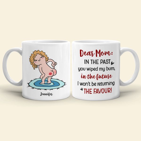 Dear Mom, Gift For Mom, Personalized Mug, Funny Butt Mug, Mother's Day Gift Dear Mom, Gift For Mom, Personalized Mug, Funny Butt Mug, Mother's Day Gift