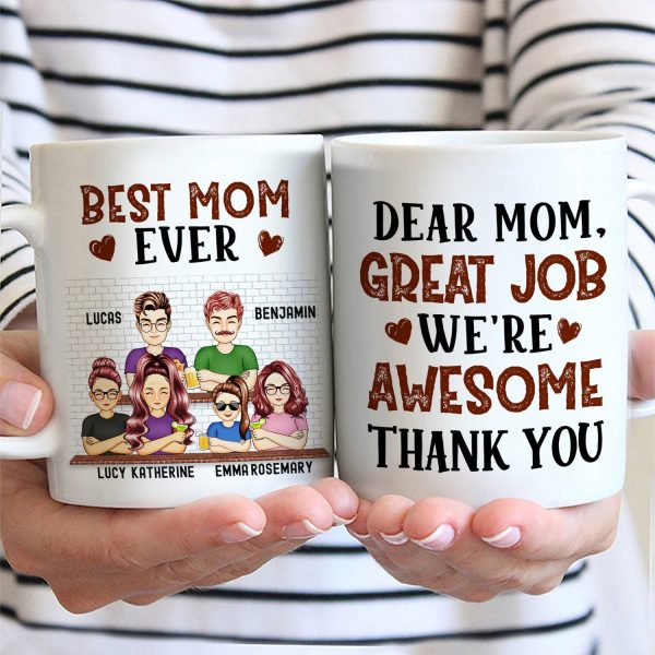 Dear Mom Great Job We're Awesome Thank You - Birthday, Loving Gift For Mommy, Mother, Grandma, Grandmother - Personalized Custom Mug Dear Mom Great Job We're Awesome Thank You - Birthday, Loving Gift For Mommy, Mother, Grandma, Grandmother - Personalized Custom Mug