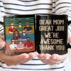 Dear Mom Great Job We're Awesome Thank You - Birthday, Loving Gift For Mother, Grandma, Grandmother - Personalized Custom Black Mug Dear Mom Great Job We're Awesome Thank You - Birthday, Loving Gift For Mother, Grandma, Grandmother - Personalized Custom Black Mug