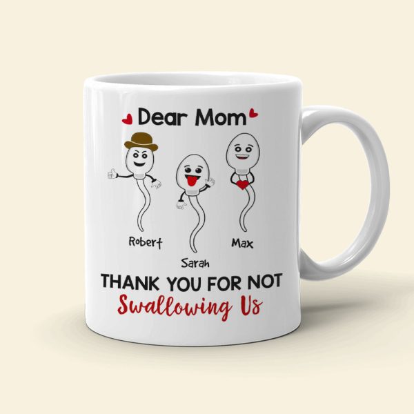 Dear Mom, Thank You For Not Swallowing, Gift For Mom, Personalized Mug, Sperm Kid Mug, Mother's Day Gift Dear Mom, Thank You For Not Swallowing, Gift For Mom, Personalized Mug, Sperm Kid Mug, Mother's Day Gift