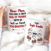 Dear Mom You Had A Great Deal Of Trouble With Us - Personalized Mother's Day Sperm Mug - Gift For Mom