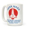 Dear Nasa Your Mom Though I Was Big Enough Coffee Mug